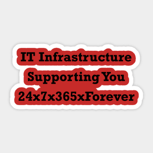 IT Infrastructure 24x7x365xForever Black Sticker